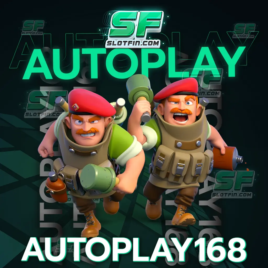 autoplay168 สล็อตออนไลน์รับโบนัสได้ทุกเกม